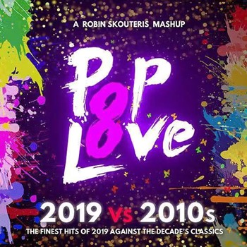 PopLove 8 (2019 Vs 2010s) - Robin Skouteris - (��Ȼ���)
