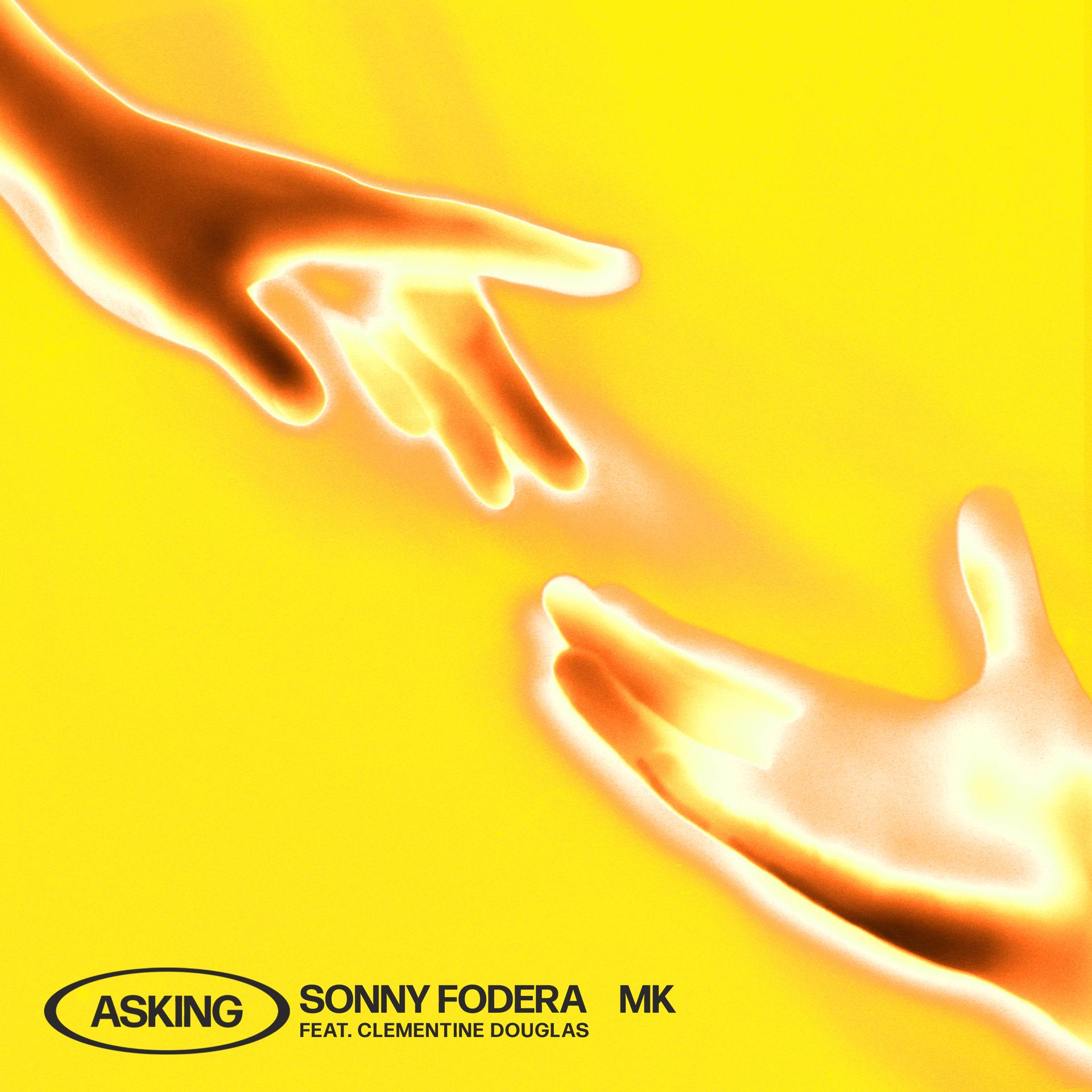 ��Asking��- Sonny Fodera / MK / Clementine Douglas